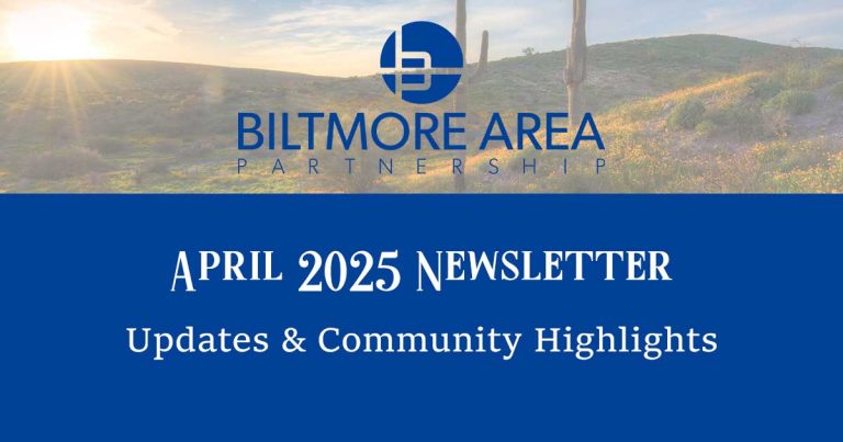 Biltmore Area Partnership April 2025 Newsletter with a scenic desert landscape background featuring a sunrise and blooming wildflowers.