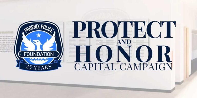 Phoenix Police Foundation Protect and Honor Capital Campaign logo displayed in front of a memorial wall