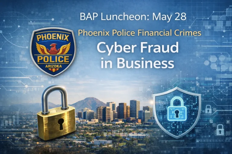 Promotional graphic for the May 28 BAP luncheon on cyber fraud in business featuring the Phoenix Police Financial Crimes presentation